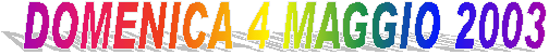 DOMENICA 4 MAGGIO 2003